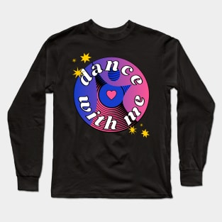 Dance With Me Long Sleeve T-Shirt